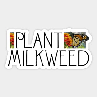 Plant Milkweed: Save the Monarch Butterfly Sticker